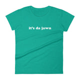 Women's it's da jawn t-shirt heather green