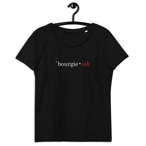 Signature Bourgie ish scoop neck Women's fitted eco tee